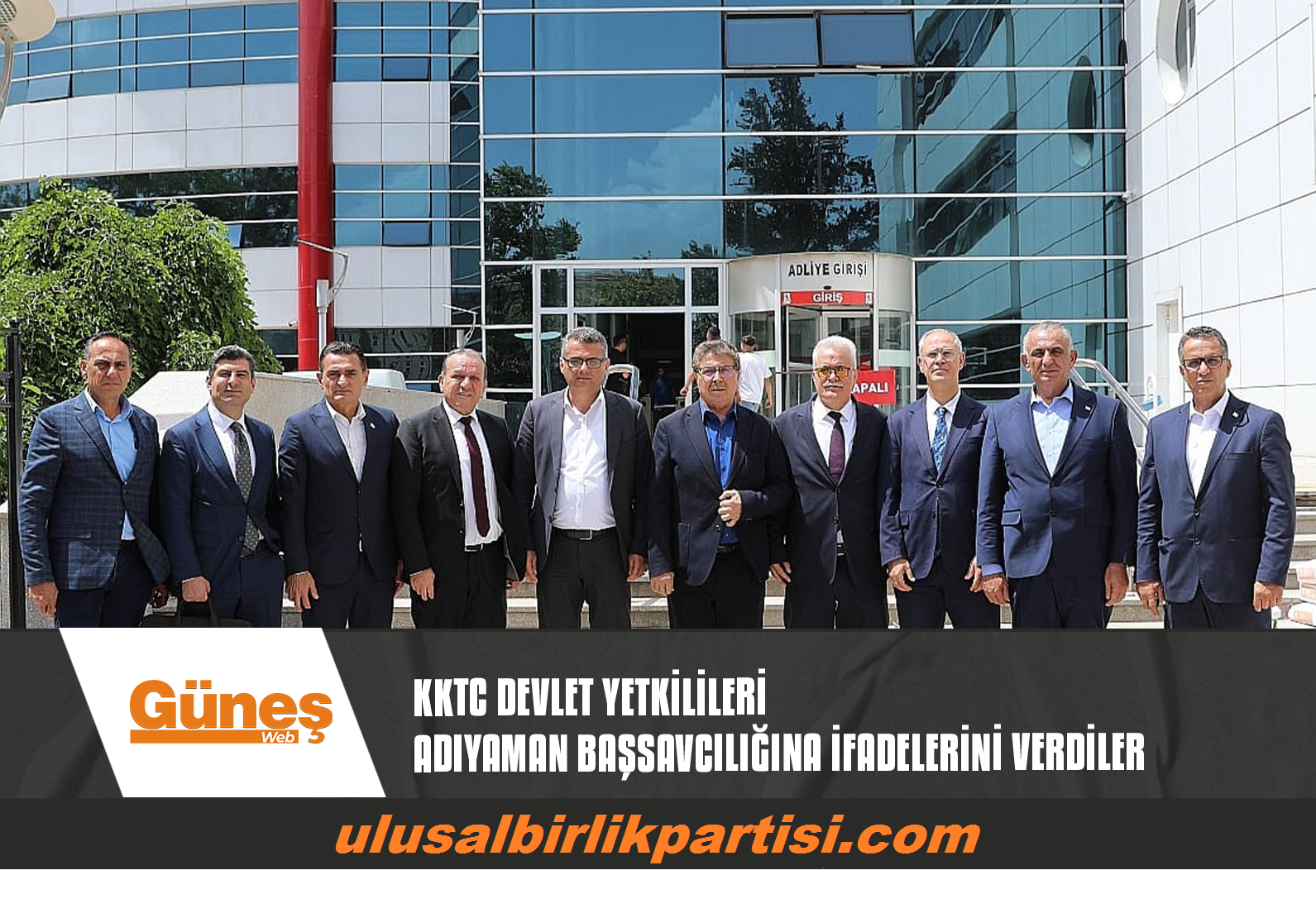 You are currently viewing KKTC DEVLET YETKİLİLERİ ADIYAMAN BAŞSAVCILIĞINA İFADELERİNİ VERDİLER