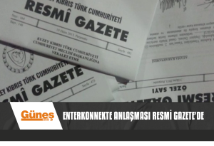 Read more about the article TÜRKİYE İLE KKTC ARASINDA İMZALANAN ENTERKONNEKTE ANLAŞMASI RESMİ GAZETE’DE