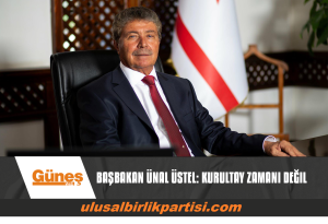 Read more about the article Başbakan Ünal Üstel: Kurultay zamanı değil