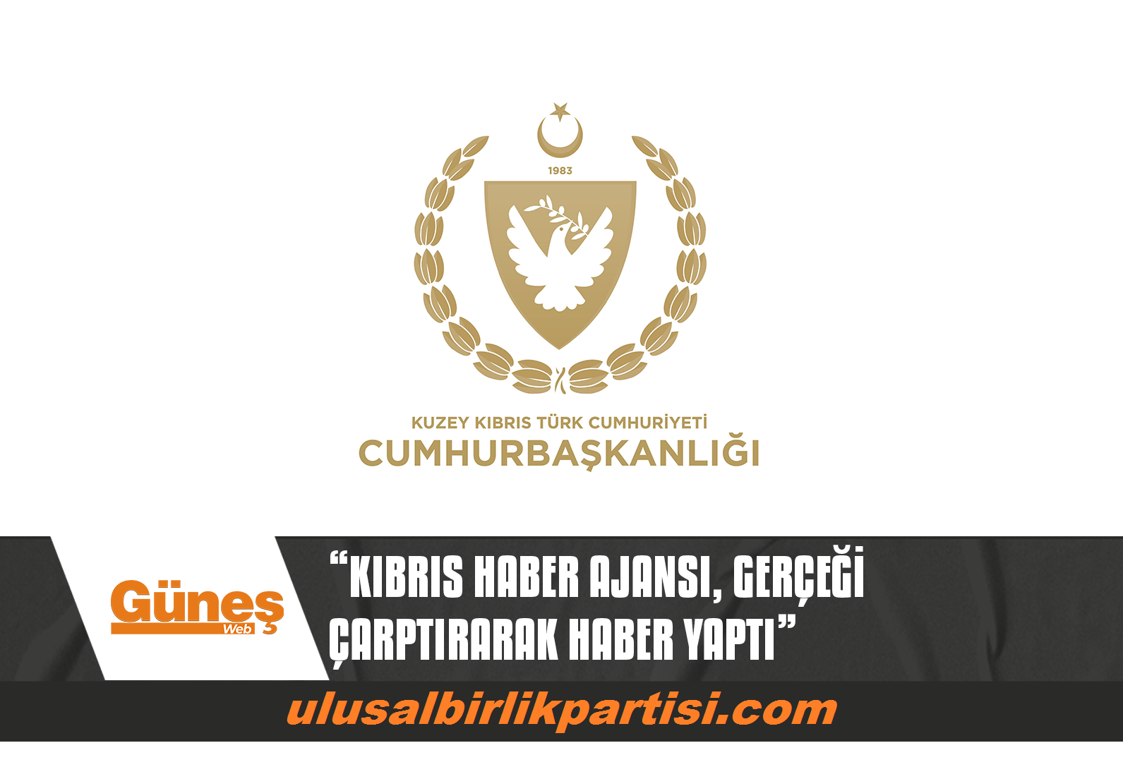 You are currently viewing CUMHURBAŞKANLIĞI, “KIBRIS HABER AJANSI’NIN” HABERİNİ YALANLADI