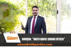 Read more about the article SAVAŞAN: “HASTA BAKICI SORUNU BİTECEK”