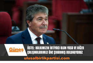 Read more about the article ÜSTEL: HALKIMIZIN İHTİYACI OLAN YASA VE DİĞER ÇALIŞMALARIMIZI ÖNE ÇIKARMIŞ BULUNUYORUZ