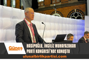 Read more about the article HASİPOĞLU, İNGİLİZ MUHAFAZAKAR PARTİ KONGRESI’NE KATILDI