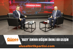 Read more about the article ‘KUZEY’ İSMİNİN DEĞİŞİMİ ÖNEMLİ BİR GELİŞİM OLACAK