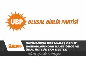 Read more about the article GAZİMAĞUSA UBP MARAŞ ÖRGÜT BAŞKANLARINDAN NAHİT ÖNCÜ VE ÜNAL ÜSTEL’E TAM DESTEK