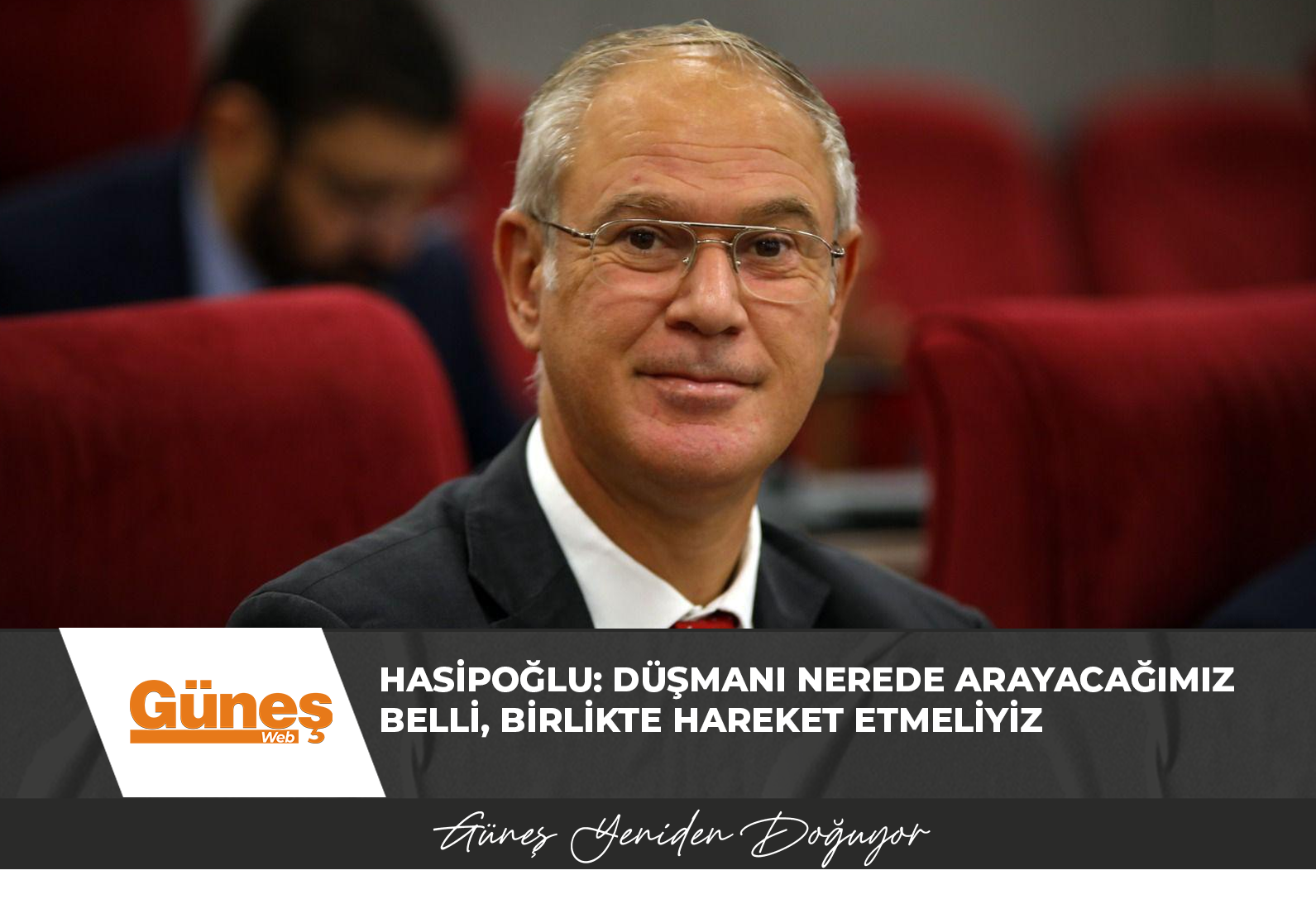 Read more about the article Hasipoğlu: Düşmanı nerede arayacağımız belli, birlikte hareket etmeliyiz