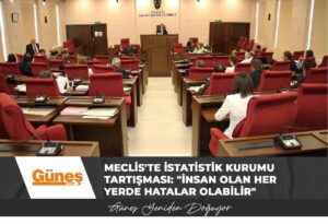 Read more about the article Meclis’te İstatistik Kurumu tartışması: “İnsan olan her yerde hatalar olabilir”