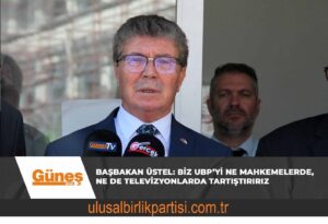 Read more about the article Başbakan Üstel: Biz UBP’yi ne mahkemelerde, ne de televizyonlarda tartıştırırız