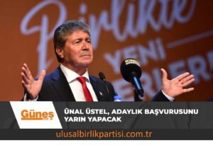 Read more about the article Başbakan Ünal Üstel, adaylık başvurusunu yarın yapacak