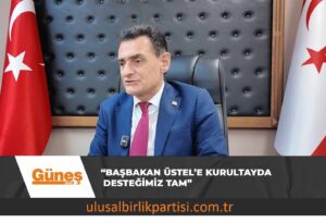 Read more about the article “Başbakan Üstel’e kurultayda desteğimiz tam”