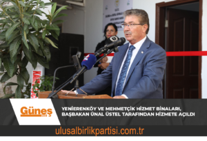 Read more about the article Yenierenköy ve Mehmetçik hizmet binaları, Başbakan Ünal Üstel tarafından hizmete açıldı