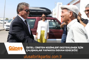 Read more about the article Ünal Üstel: Üreten kesimleri desteklemek için çalışmalar yapmaya devam edeceğiz