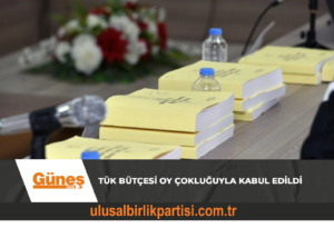 Read more about the article TÜK bütçesi oy çokluğuyla kabul edildi