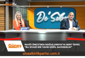 Read more about the article NAHİT ÖNCÜ’DEN DOĞUŞ DERYA’YA SERT TEPKİ: “BU SİYASİ BİR TAVIR DEĞİL SAYGISIZLIK”