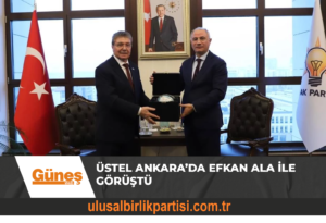 Read more about the article Üstel Ankara’da Efkan Ala ile görüştü