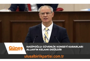 Read more about the article Hasipoğlu: Güvenlik Konseyi kararları Allah’ın kelamı değildir