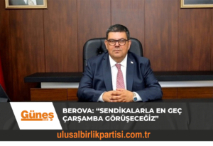 Read more about the article Berova: “Sendikalarla en geç çarşamba görüşeceğiz”