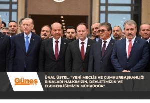 Read more about the article Başbakan Ünal Üstel: “Yeni Meclis ve Cumhurbaşkanlığı binaları halkımızın, devletimizin ve egemenliğimizin mührüdür”